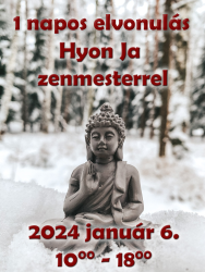 Egy napos elvonulás Hyon Ja zenmesterrel, 2024 január