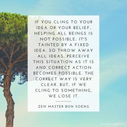 If we cling to something, we lose it